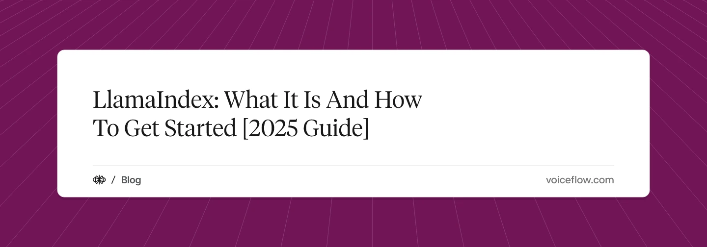 LlamaIndex: What It Is And How To Get Started [2025 Guide]