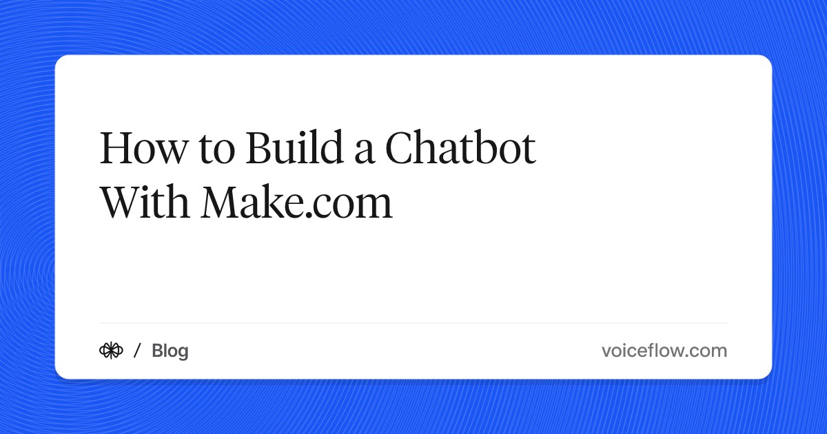 How to Build a Chatbot With Make.com