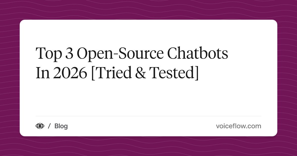 Top 3 Open-Source Chatbots In 2026 [Tried & Tested]