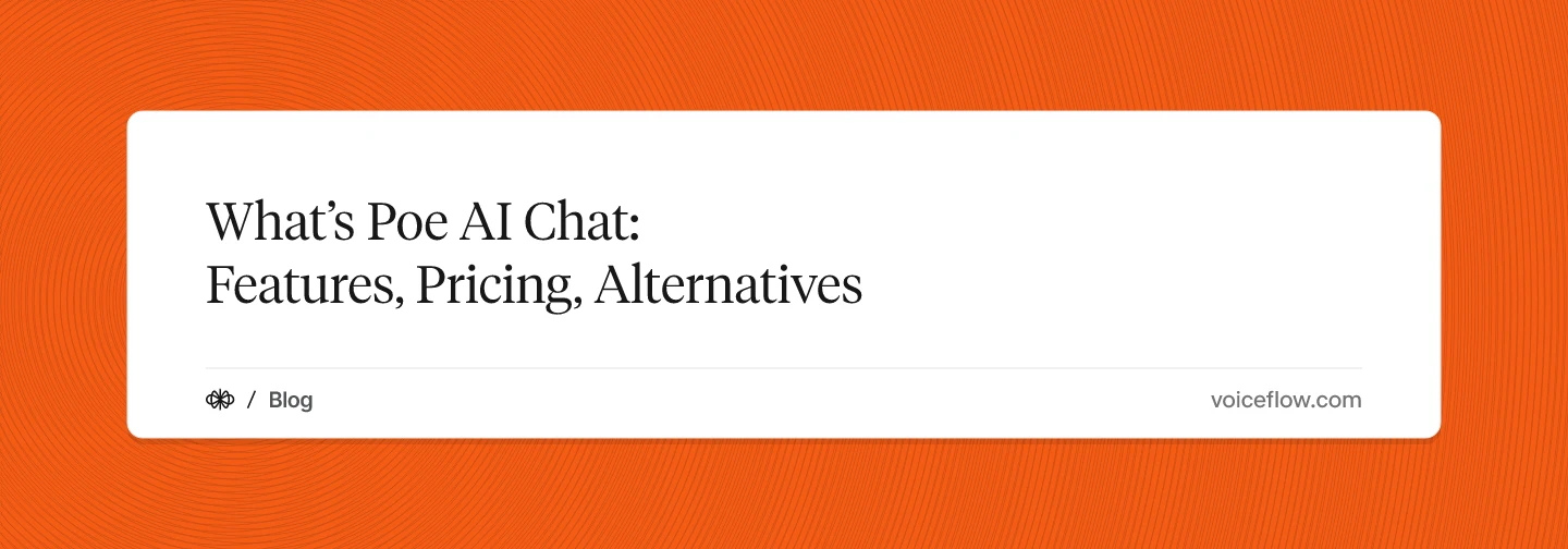 What’s Poe AI Chat: Features, Pricing, Alternatives