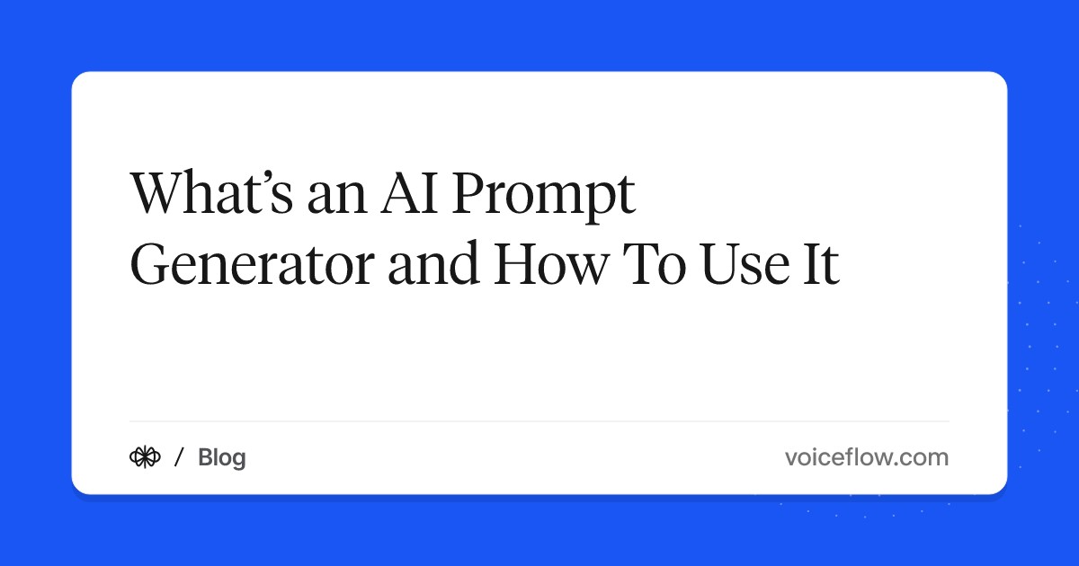 What’s an AI Prompt Generator and How To Use It