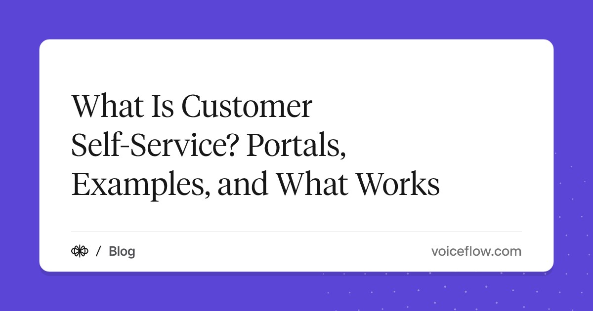 What Is Customer Self-Service? Portals, Examples, and What Works