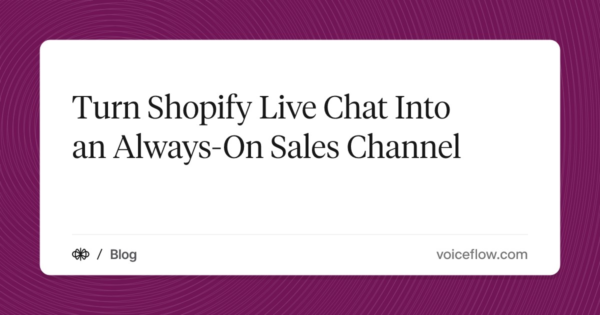 Turn Shopify Live Chat Into an Always-On Sales Channel