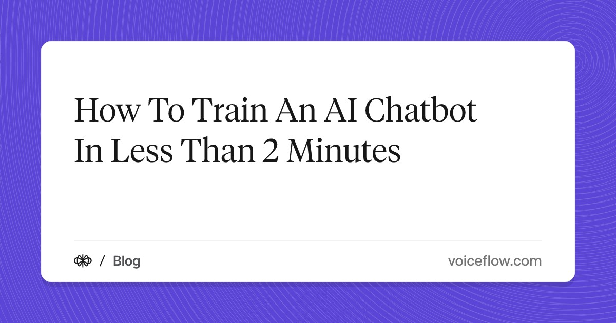 How To Train An AI Chatbot In Less Than 2 Minutes