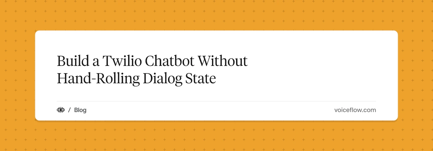 Build a Twilio Chatbot Without Hand-Rolling Dialog State