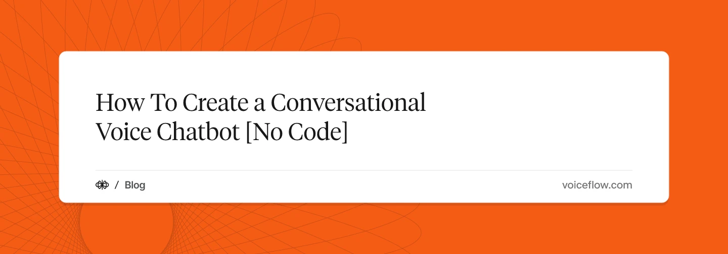 How To Create a Conversational Voice Chatbot [No Code]