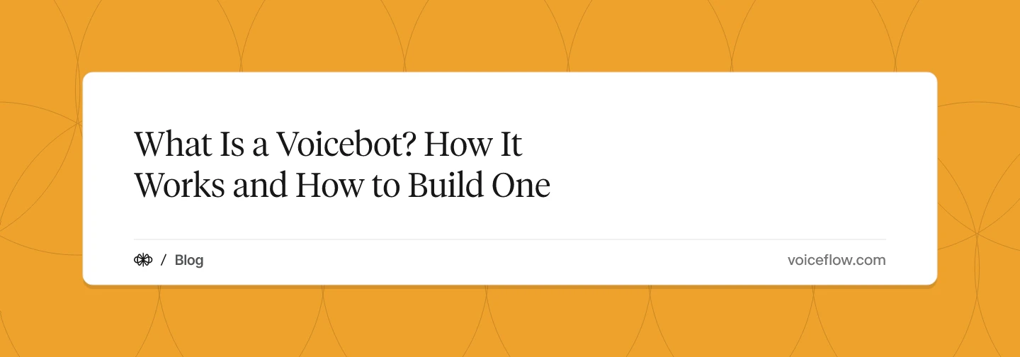 What Is a Voicebot? How It Works and How to Build One