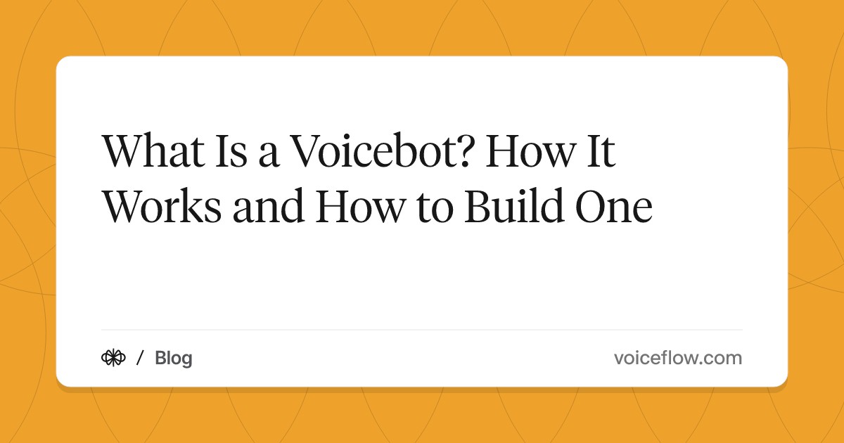 What Is a Voicebot? How It Works and How to Build One