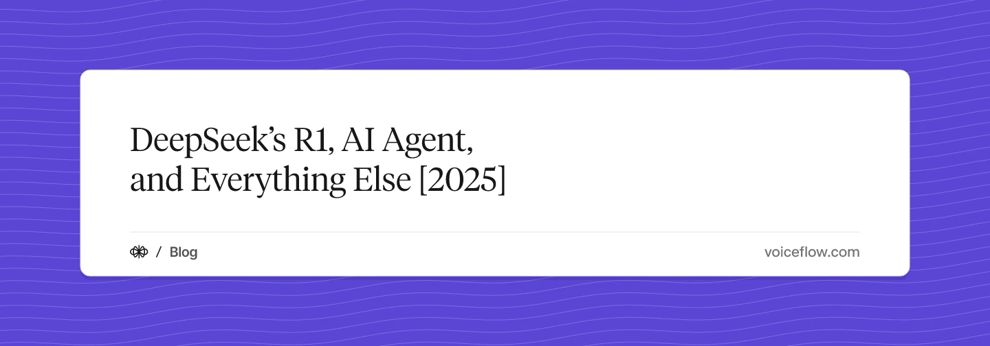 DeepSeek’s R1, AI Agent, and Everything Else [2025]