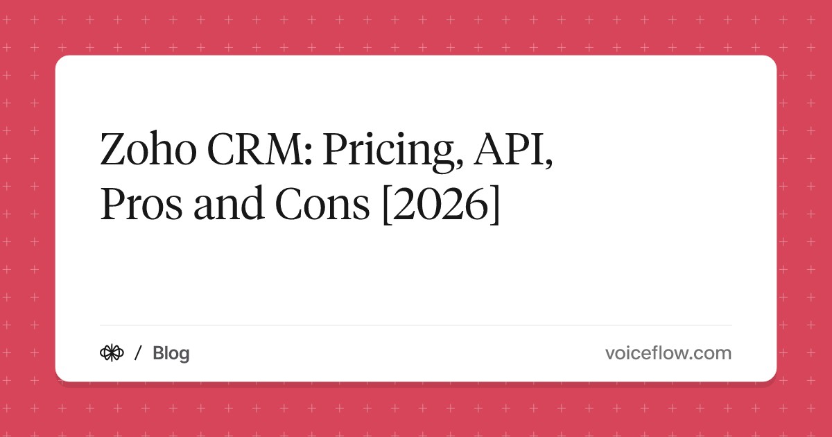 Zoho CRM: Pricing, API, Pros and Cons [2026]